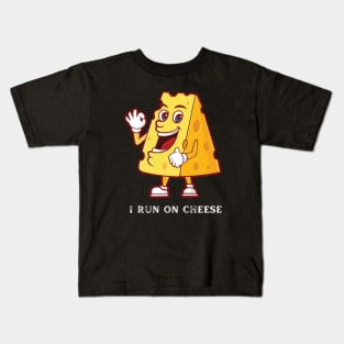 I Run on Cheese - Cheese Lovers Gift Kids T-Shirt